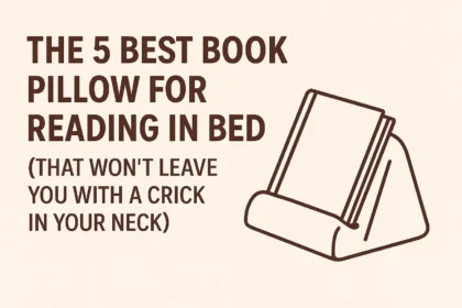 Best Book Pillow for Reading in Bed
