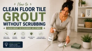 How to Clean Floor Tile Grout Without Scrubbing